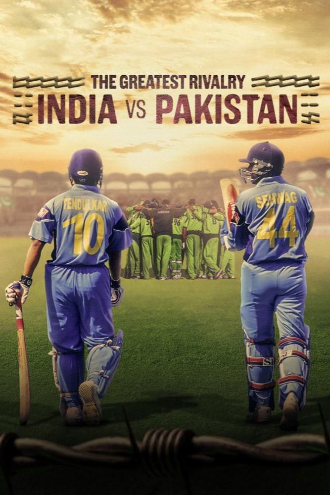 Kình địch lớn nhất: Ấn Độ và Pakistan - The Greatest Rivalry: India vs Pakistan