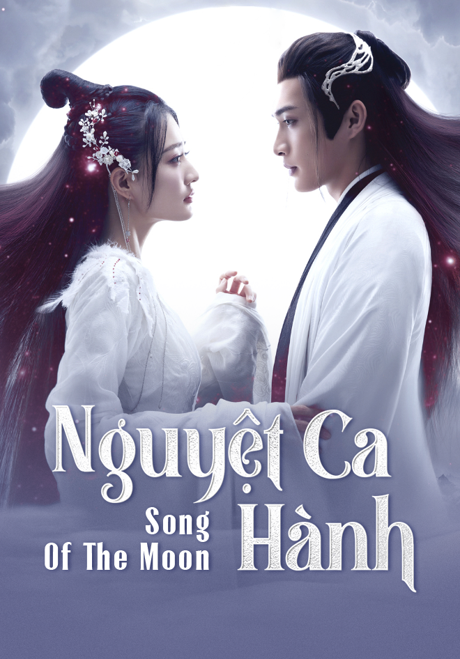 Nguyệt Ca Hành - Song Of The Moon