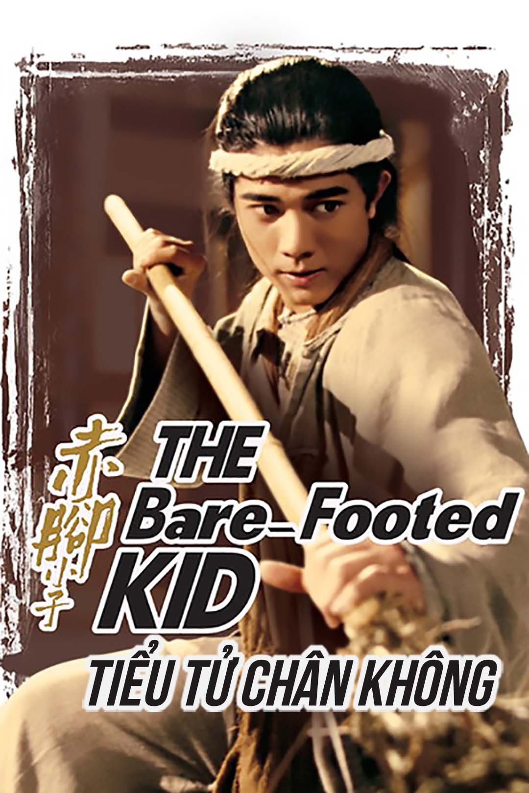 Chân Không Tiểu Tử - The Bare-Footed Kid