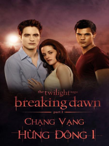 Chạng Vạng: Hừng Đông: Phần 1 - The Twilight Saga: Breaking Dawn: Part 1