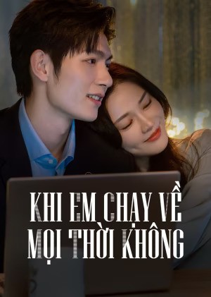 Khi Em Chạy Về Mọi Thời Không - Present Is Present