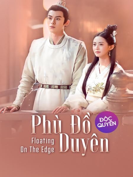 Phù Đồ Duyên - Floating On The Edge